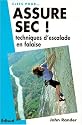 Assure sec !: Techniques d'escalade en falaise