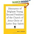 Discourses of Brigham Young Second President of the Church of Jesus Christ of Latter Day Saints by John A. Widtsoe