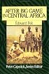 After Big Game in Central Africa (Peter Capstick's Library)