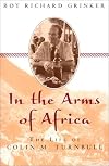 In the Arms of Africa: The Life of Colin Turnbull