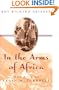 In the Arms of Africa: The Life of Colin Turnbull