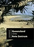 Australienweit 03 - Queensland und das Rote Zentrum - Janine G&uuml;nther, Jens Mohr