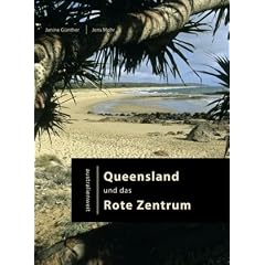 Australienweit 03. Queensland und das Rote Zentrum