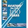 Aviation: The First 100 Years