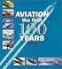 Aviation: The First 100 Years