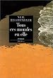 Tous ces mondes en elle