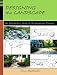 Designing the Landscape: An Introductory Guide for the Landscape Designer