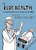 In rude health : the funniest and most explicit stories from the NHS