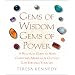 Gems of Wisdom, Gems of Power: A Practical Guide to How Gemstones, Minerals and Crystals Can Enhance Your Life