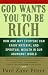God Wants You to Be Rich