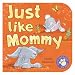  : Just Like Mommy