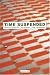 Time Suspended