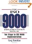 The ISO 9000 Implementation Manual: Ten Steps to ISO 9000 Registration