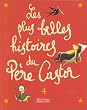 Les plus belles histoires du P�re Castor, tome 4