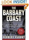 The Barbary Coast: An Informal History of the San Francisco Underworld