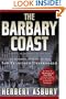 The Barbary Coast: An Informal History of the San Francisco Underworld