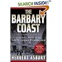 The Barbary Coast: An Informal History of the San Francisco Underworld