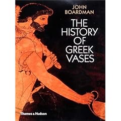 The History of Greek Vases: Potters, Painters, Pictures