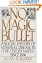 No Magic Bullet: A Social History of Venereal Disease in the United States Since 1880