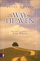 The Way to Heaven: The Gospel According to John Wesley