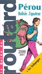 Guide du routard : P�rou - Bolivie -...