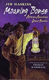Moaning Bones: African-American Ghost Stories James Haskins