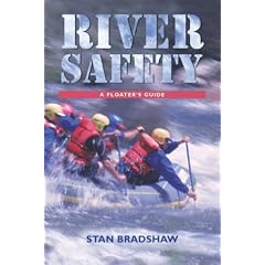 River Safety: A Floaters Guide by Stan Bradshaw