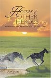 Horses & Other Heroes: Recollections and Reflections of a Life with Horses