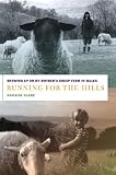 Running for the Hills: Growing Up on My Mothers Sheep Farm in Wales