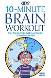 Kids' 10-Minute Brain Workout: Brain-Training Tricks, Riddles and Puzzles to Exercise Your Mind