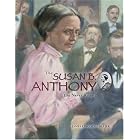 The Susan B. Anthony You Never Knew by James Lincoln Collier and Greg Copeland