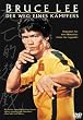 Bruce Lee - Der Weg eines K�mpfers