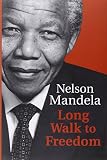 Long walk to freedom : the autobiography of Nelson Mandela