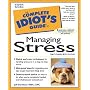 The Complete Idiot's Guide to Managing Stress