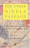 The Other Middle Passage: Journal of a Voyage from Calcutta to Trinidad, 1858 (Coolie Odyssey)