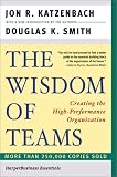 The Wisdom of Teams: Creating the High-Performance Organization