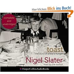 Toast: Complete & Unabridged: The Story of a Boy's Hunger