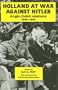 Holland at War Against Hitler: Anglo-Dutch Relations 1940-1945