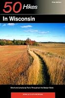 50 Hikes in Wisconsin: Short and Long Loop Trails Throughout the Badger State