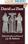 David and Zion: Biblical Studies in Honor of J.J.M. Roberts
