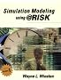 Simulation Modeling Using @Risk: Updated for Version 4