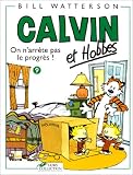 Calvin et Hobbes, tome 9 : On n'arr�te pas le progr�s !