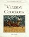 Book The Venison Cookbook (The Fish and Game Kitchen Series)