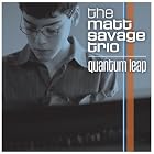 Quantum Leap by  Matt Savage Trio 