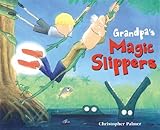 Grandpa's magic slippers
