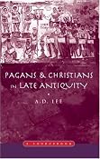 Pagans and Christians in Late Antiquity: A Sourcebook (Routledge Sourcebooks for the Ancient World): A.D.(Doug) Lee: 9780415138932: Amazon.com: Books