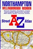 A-Z Street Atlas of Northampton & Wellingborough