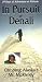 In Pursuit of Denali: Climbing Alaska's Mt. McKinley