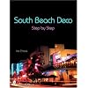 South Beach Deco: Step By Step (Schiffer Books)