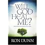 Will God Heal Me: God's Power and Purpose in Suffering